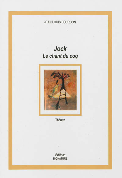 Jock. Le chant du coq : théâtre