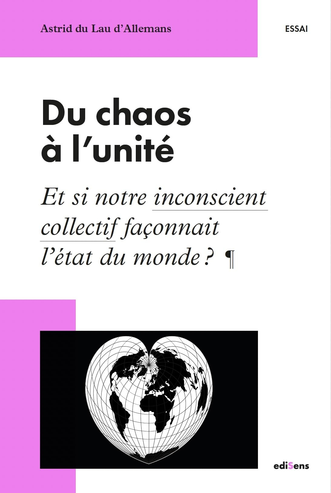 Du chaos à l'unité : et si notre inconscient collectif façonnait l'état du monde ?