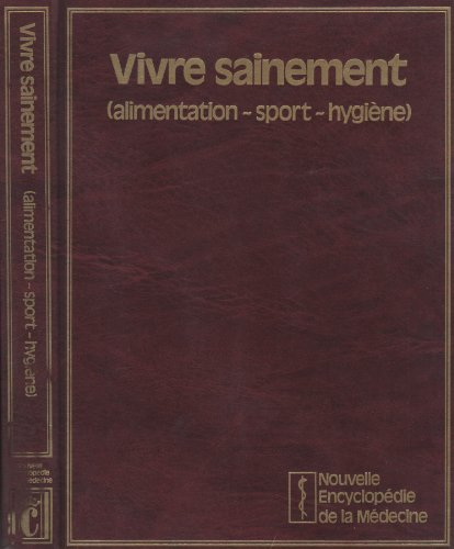vivre sainement (alimentation - sport - hygiène)