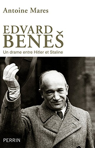 Edvard Benes, de la gloire à l'abîme : un drame entre Hitler et Staline