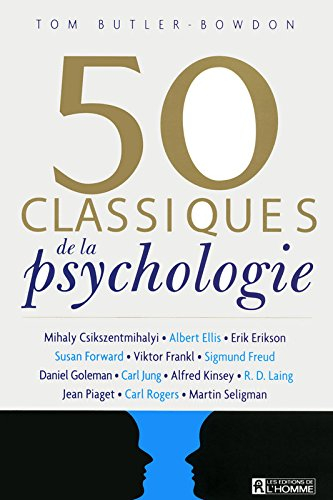 50 classiques de la psychologie : Mihaly Csikszentmihalyi, Albert Ellis, Erik Erikson...