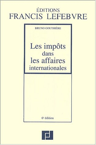 les impôts dans les affaires internationales : trente études pratiques