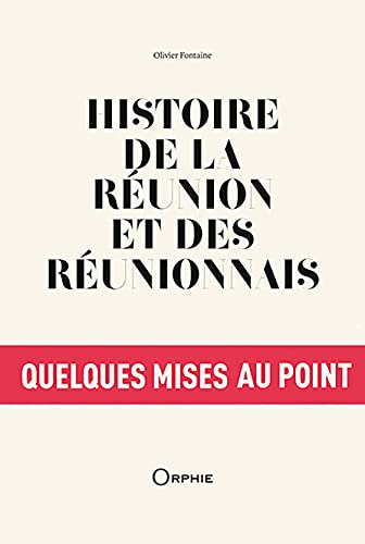 Histoire de La Réunion et des Réunionnais : quelques mises au point