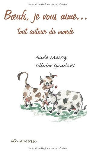 Boeufs, je vous aime... tout autour du monde