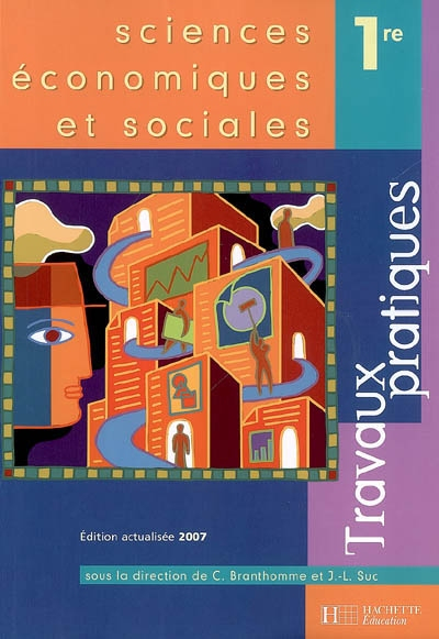 Sciences économiques et sociales 1re : travaux pratiques