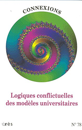 Connexions, n° 78. Logiques conflictuelles des modèles universitaires