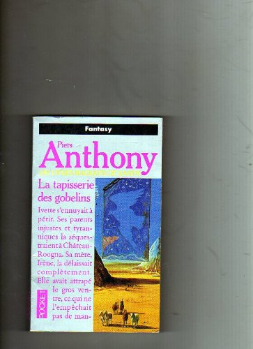 Les livres magiques de Xanth. Vol. 7. La tapisserie des Gobelins