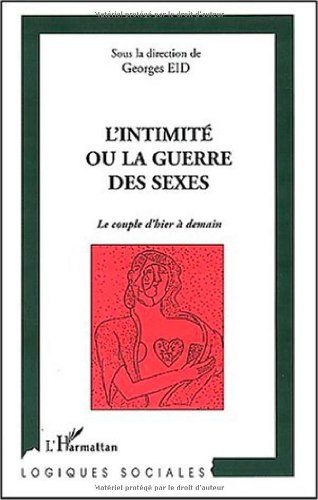 L'intimité ou La guerre des sexes : le couple d'hier à demain