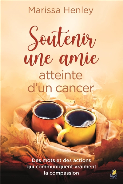 Soutenir une amie atteinte d'un cancer : des mots et des actions qui communiquent vraiment la compas