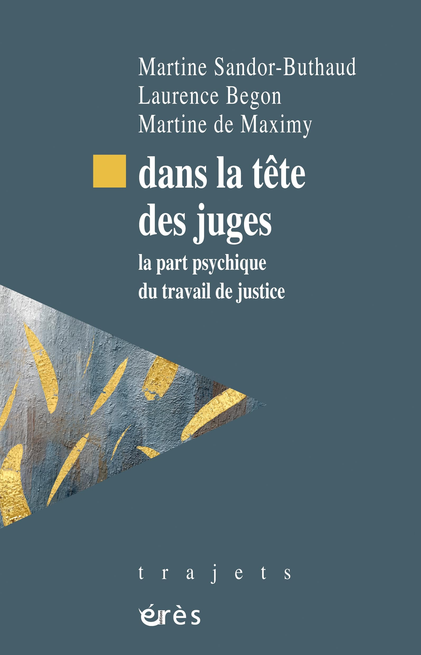 Dans la tête des juges : la part psychique du travail de justice