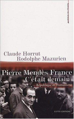 Pierre Mendès France c'était demain