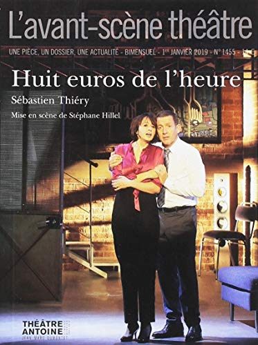 Avant-scène théâtre (L'), n° 1455. Huit heuros de l'heure