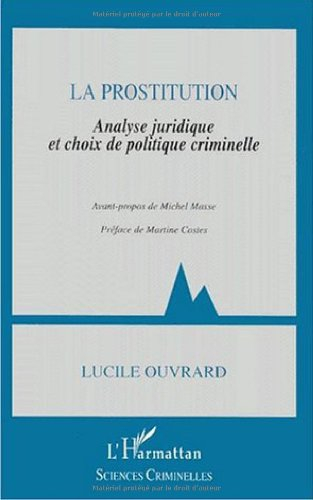 La prostitution : analyse juridique et choix de politique criminelle