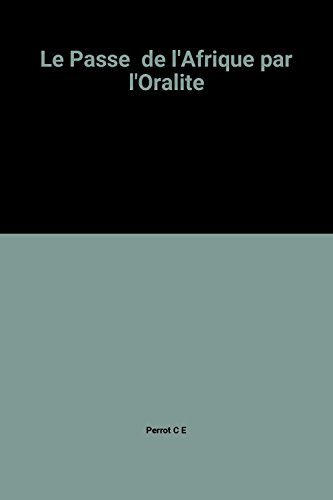 le passe  de l'afrique par l'oralite