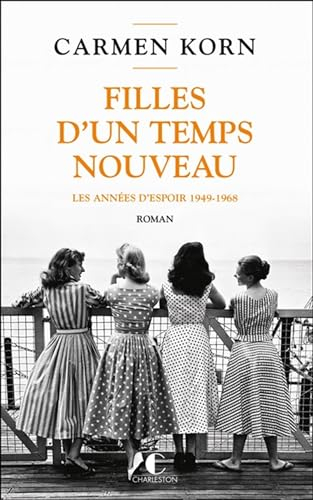 Filles d'un temps nouveau. Vol. 2. Les années d'espoir 1949-1968