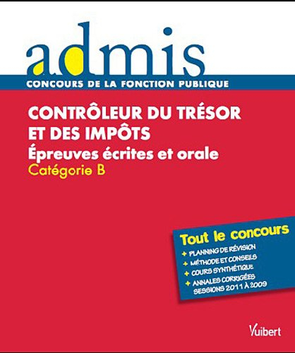 Contrôleur du Trésor et des impôts : épreuves écrites et orale : catégorie B