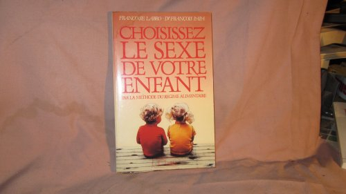Choisissez le sexe de votre enfant : Par la méthode du régime alimentaire
