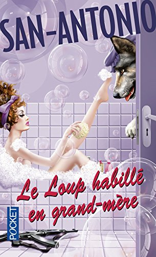 San-Antonio. Vol. 50. Le loup habillé en grand-mère