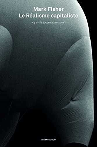 Le réalisme capitaliste : n'y a-t-il aucune alternative ?