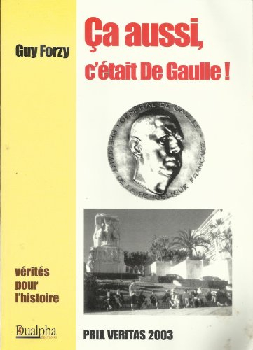 Ça aussi, c'était de Gaulle ! : les pages rouges du gaullisme !