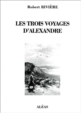 Les trois voyages d'Alexandre