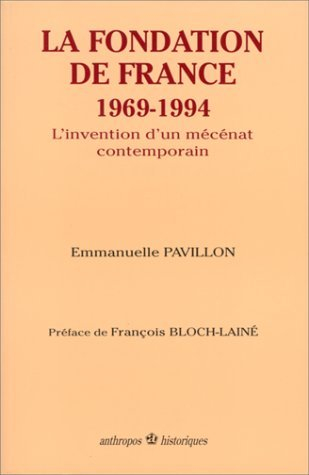 La Fondation de France, 1969-1994 : l'invention d'un mécénat contemporain