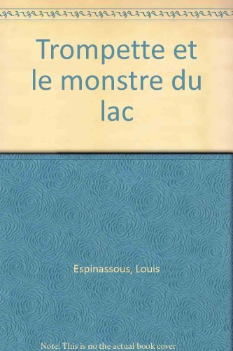 Trompette et le monstre du lac