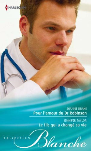 Pour l'amour du Dr Robinson. Le fils qui a changé sa vie