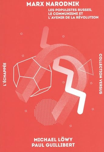 Marx narodnik : les populistes russes, le communisme et l'avenir de la révolution