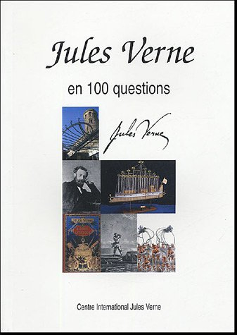 Revue Jules Verne, hors série. Jules Verne en 100 questions