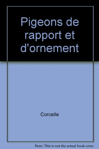 Les Pigeons de rapport et d'ornement