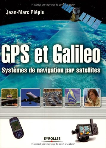 GPS et Galileo : systèmes de navigation par satellites