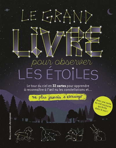 Le grand livre pour observer les étoiles : le tour du ciel en 32 cartes pour apprendre à reconnaître