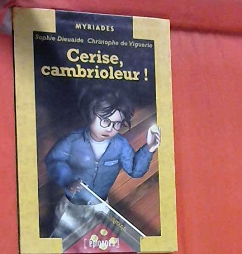 Cerise, cambrioleur !