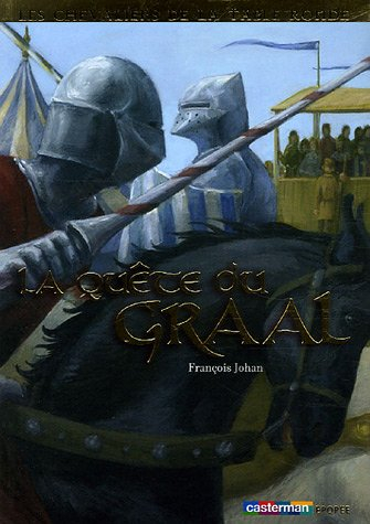 Les chevaliers de la Table ronde. Vol. 4. La quête du Graal