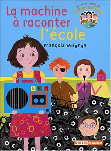 Le petit monde de mademoiselle Prout. Vol. 2002. La machine à raconter l'école