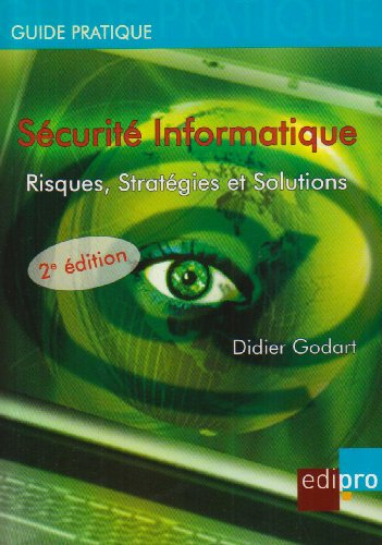 Sécurité informatique : risques, stratégies et solutions