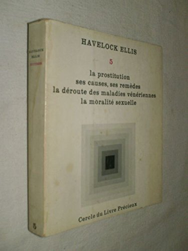 la prostitution, ses causes, ses remèdes, la déroute des maladies vénériennes, la moralité sexuelle