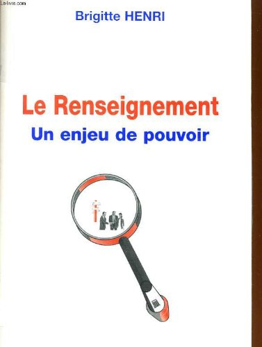 Le renseignement : un enjeu de pouvoir