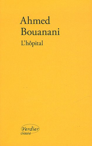 L'hôpital : récit en noir et blanc. Ahmed Bouanani, cinéaste et écrivain