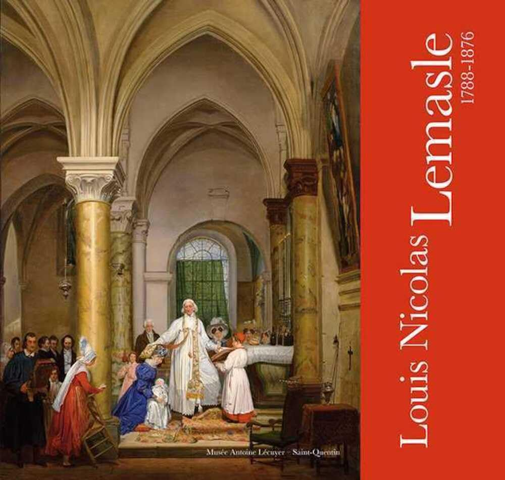 Louis Nicolas Lemasle, 1788-1876 : peintre du prince de Salerne : de l'atelier de David au Musée de 