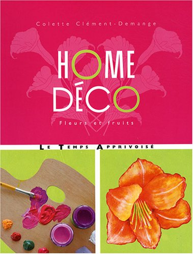 Home déco : fleurs et fruits