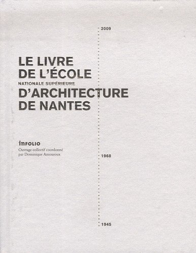 Le livre de l'Ecole nationale supérieure d'architecture de Nantes : 1945-1968-2009