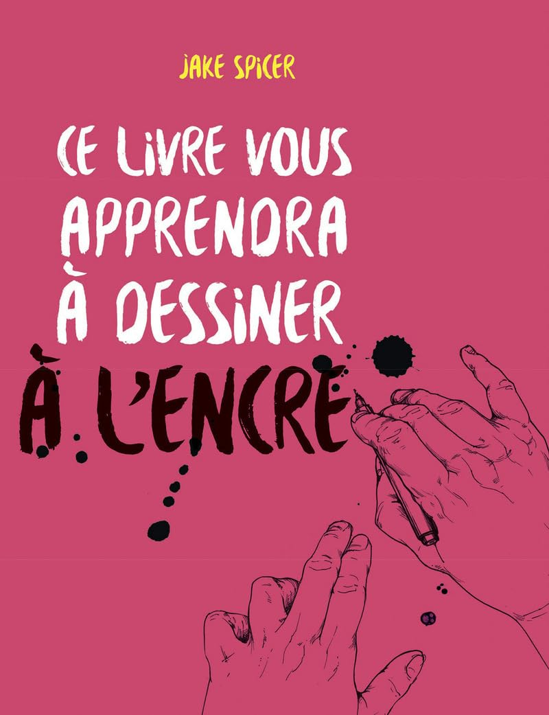 Ce livre vous apprendra à dessiner à l'encre