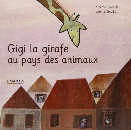 Gigi la girafe au pays des animaux. Ediz. illustrata