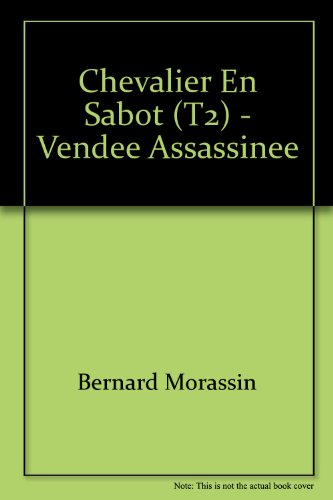La Vendée assassinée. Vol. 2. Les chevaliers en sabots