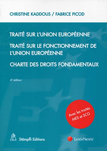 Traité sur l'Union européenne. Traité sur le fonctionnement de l'Union européenne. Charte des droits