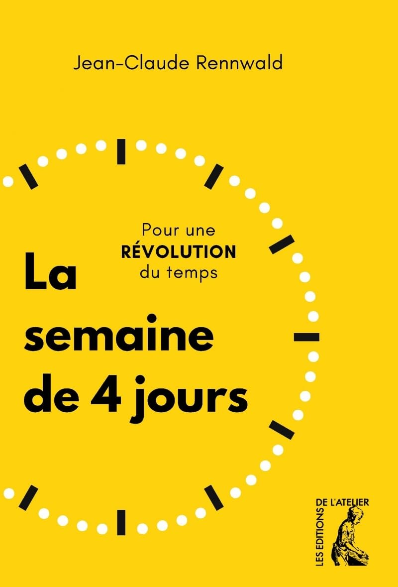 La semaine de 4 jours : pour une révolution du temps