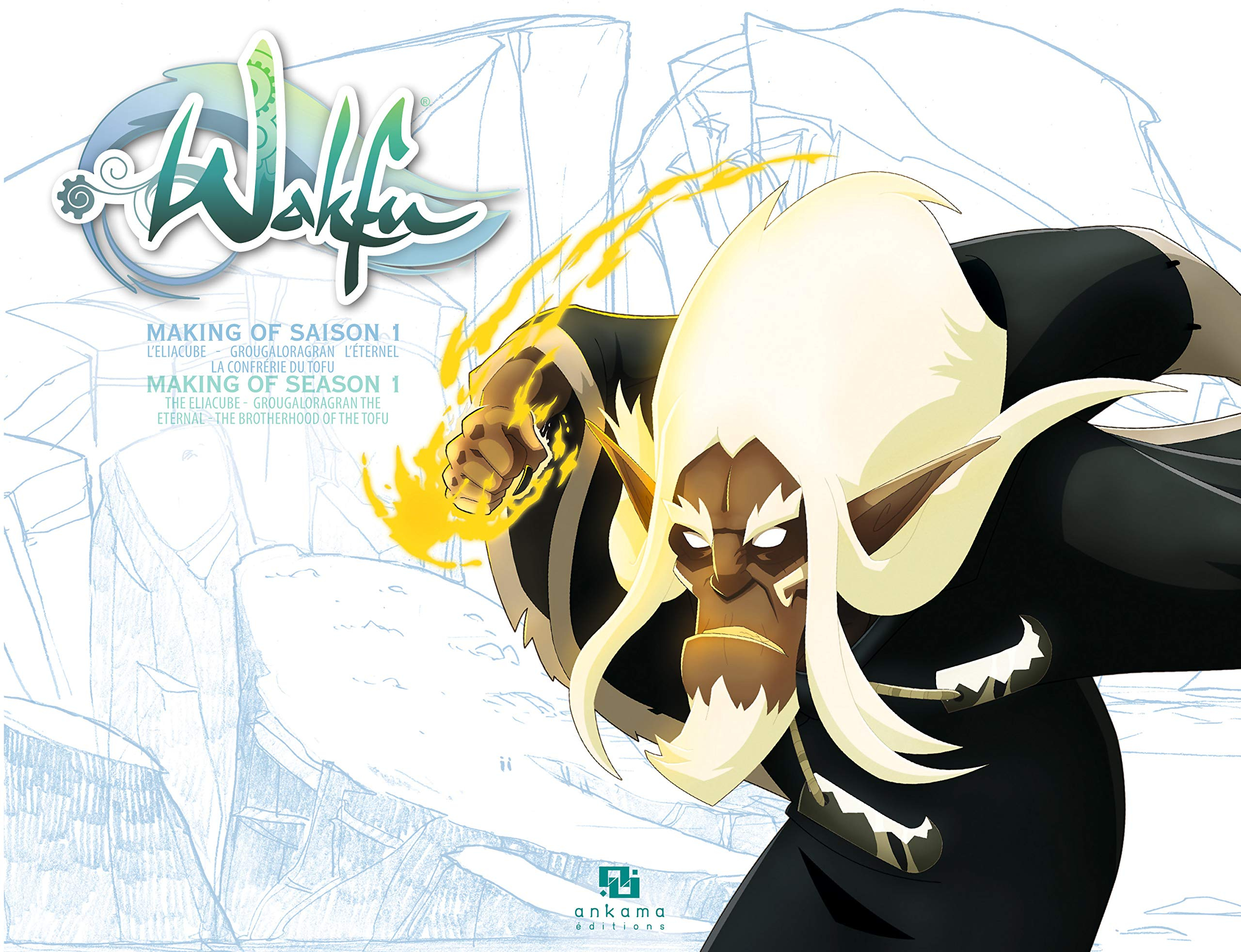 Wakfu : making of saison 1. Vol. 7. L'Eliacube, Grougaloragran l'Eternel, La conférence du Tofu. The