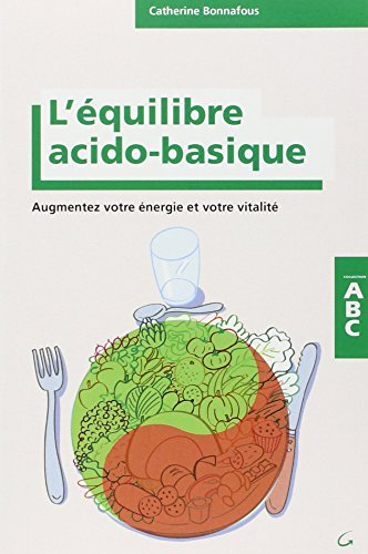 L'équilibre acido-basique : augmentez votre énergie et votre vitalité